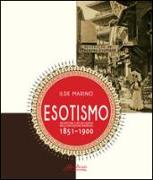 Esotismo. Architettura e arti deecorative nelle Esposizioni Universali 1851-1900