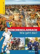 Mönchengladbach - Wie geht das?