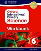 Oxford International Primary Science: First Edition Workbook 6