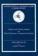 International Kierkegaard Commentary Volume 9 & 10: Prefaces and Writing Sampler and Three Discourses on Imagined Occasions
