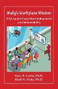 Wally's Workplace Wisdom: A fly's-eye view of ways to boost employee morale and stimulate productivity