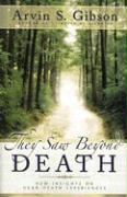 They Saw Beyond Death: New Insights on Near-Death Experiences