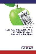 Food Safety Regulations in the European Union: Implication for Africa