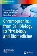 Chromogranins: from Cell Biology to Physiology and Biomedicine