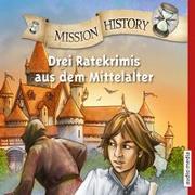 Mission History - Drei Ratekrimis aus dem Mittelalter