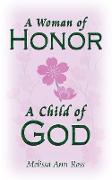 A Woman of Honor, A Child of God