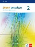 Leben gestalten 2. Schülerbuch 7./8. Klasse. Ausgabe Baden-Württemberg und Niedersachsen ab 2016