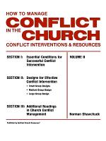 How To Manage Conflict in the Church, Conflict Interventions & Resources Volume II