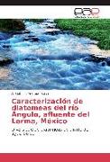 Caracterización de diatomeas del río Ángulo, afluente del Lerma, México