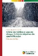 Crime de tráfico e uso de droga: Critério objetivo de quantificação