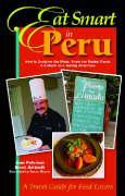 Eat Smart in Peru: How to Decipher the Menu, Know the Market Foods & Embark on a Tasting Adventure