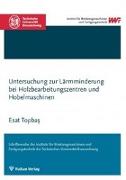 Untersuchungen zur Lärmminderung bei Holzbearbeitungszentren und Hobelmaschinen