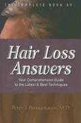 The Complete Book of Hair Loss Answers: Your Comprehensive Guide to the Latest and Best Techniques