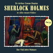 Sherlock Holmes - Neue Fälle 32: Der Fall John Watson
