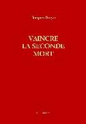 Vaincre la seconde mort