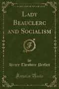 Lady Beauclerc and Socialism (Classic Reprint)