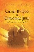 Chosen by God by Choosing Jesus: Faith and Hope of Loving God