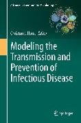 Modeling the Transmission and Prevention of Infectious Disease