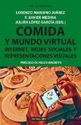 Comida y mundo virtual : Internet, redes sociales y representaciones visuales