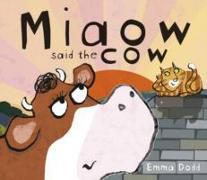 Miaow Said the Cow!