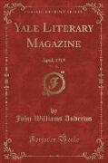 Yale Literary Magazine, Vol. 84: April, 1919 (Classic Reprint)