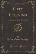 City Cousins: A Sequel to Annie Sherwood (Classic Reprint)