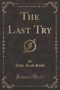 The Last Try (Classic Reprint)