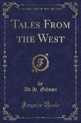 Tales From the West (Classic Reprint)