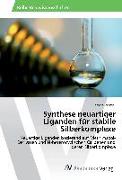Synthese neuartiger Liganden für stabile Silberkomplexe