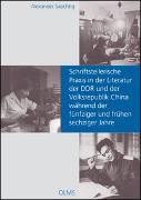 Schriftstellerische Praxis in der Literatur der DDR und der Volksrepublik China während der fünfziger und frühen sechziger Jahre