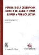 Perfiles de la ordenación jurídica del agua en Italia, España y América Latina