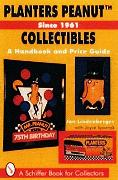 Planters Peanut(tm) Collectibles, Since 1961: A Handbook and Price Guide