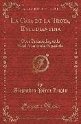 La Casa de la Troya, Estudiantina: Obra Premiada Por La Real Academia Española (Classic Reprint)