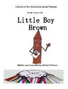 Little Boy Brown