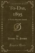 To-Day, 1895, Vol. 5: A Weekly Magazine-Journal (Classic Reprint)