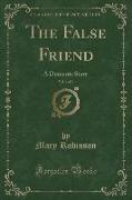 The False Friend, Vol. 1 of 4