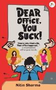 Dear Office, You Suck!