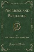 Progress and Prejudice, Vol. 2 of 2 (Classic Reprint)