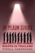 In Plain Sight: Impunity and Human Rights in Thailand