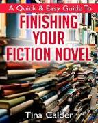 Quick & Easy Guide To Finishing Your Fiction Novel: Time to get that book on sale