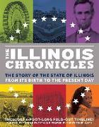 The Illinois Chronicles: The Story of the State of Illinois - From Its Birth to the Present Day