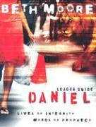 Daniel - Leader Guide: Lives of Integrity, Words of Prophecy