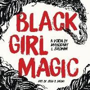 Black Girl Magic: A Poem