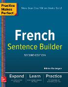 Practice Makes Perfect French Sentence Builder, Second Edition