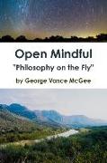 Open Mindful "Philosophy on the Fly"