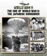 The End of World War II: The Japanese Surrender