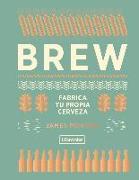 Brew : fabrica tu propia cerveza