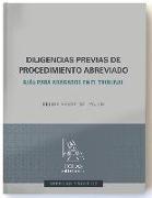 Diligencias previas de procedimiento abreviado : guía para abogados en el tribunal