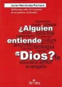 ¿Alguien entiende a Dios? : reflexiones sobre el catecismo de un profesor de filosofía