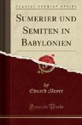 Sumerier und Semiten in Babylonien (Classic Reprint)